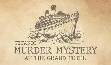 Titanic Murder Mystery at The Grand Hotel