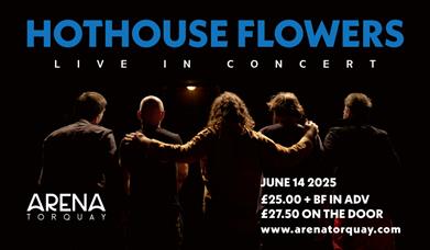 Hothouse Flowers at The Arena Torquay