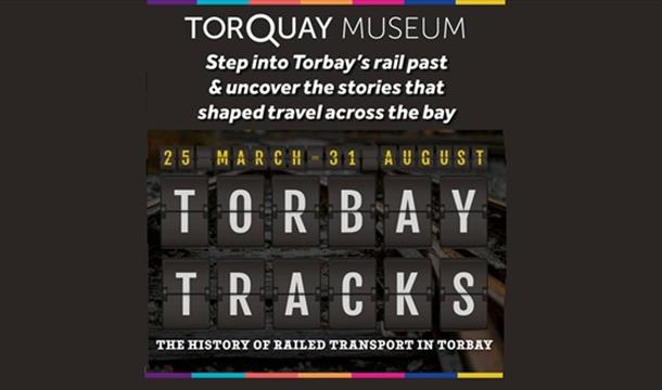 Torbay Tracks Exhibition at Torquay Museum