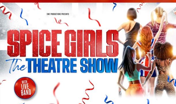 Spice Girls - The Theatre Show, Babbacombe Theatre