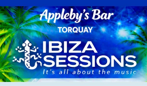Ibiza Sessions TQ, Applebys Torquay