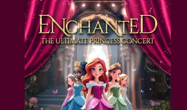 Enchanted - The Ultimate Princess Concert, Babbacombe Theatre, Torquay