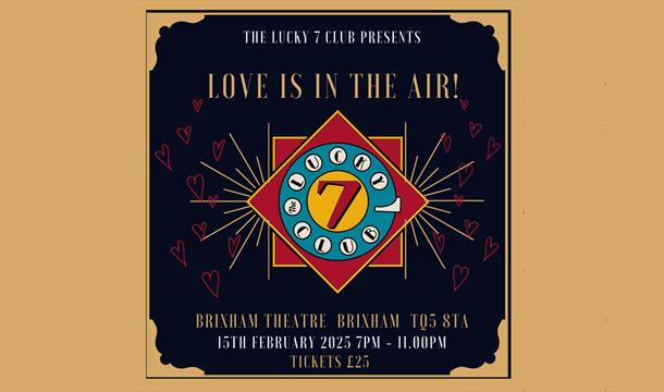 The Lucky 7 Club presents Love is in the Air!, Brixham Theatre, Brixham