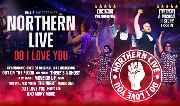 Northern Live - Do I Love You, Princess Theatre