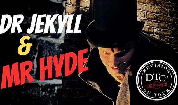 DTC - Revision On Tour: Dr Jekyll & Mr Hyde