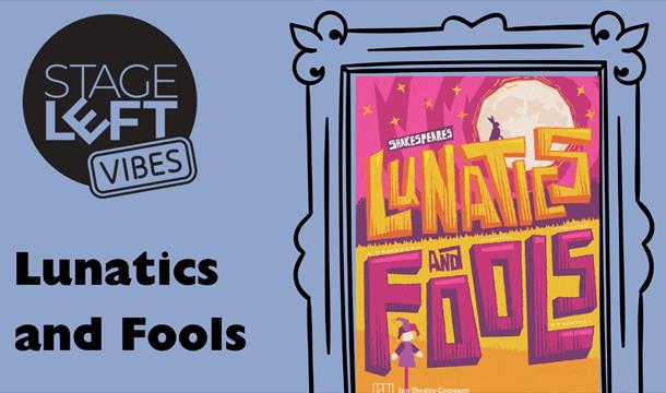 Lunatics and Fools