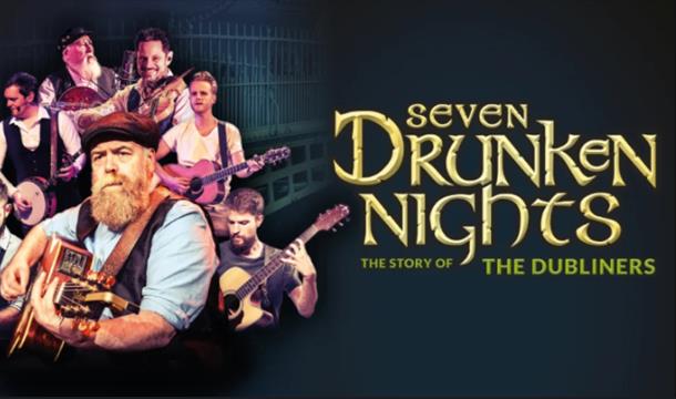 Seven Drunken Nights: The Story of the Dubliners, Princess Theatre, Torquay, Devon