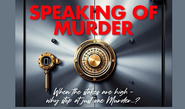 Speaking Of Murder: When the stakes are high - why stop at just one murder...?
