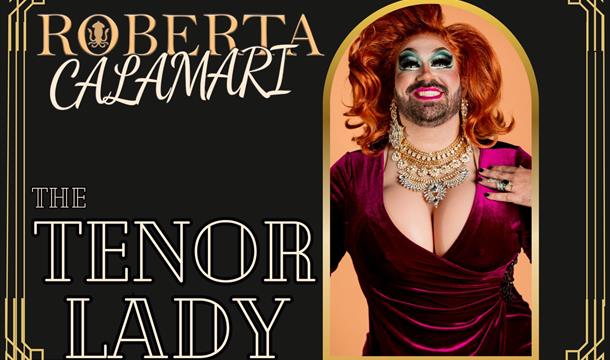 Here’s Roberta Calamari: The Tenor Lady! Palace Theatre, Paignton, Devon