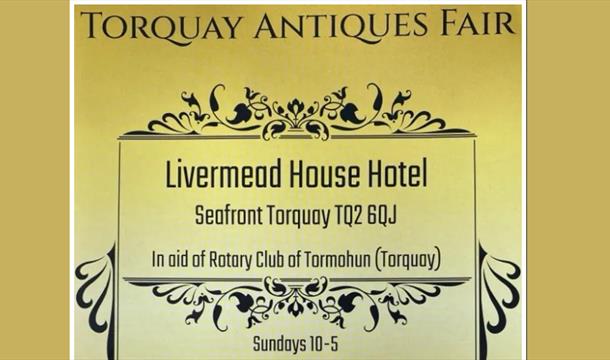 Torquay Antiques Fair - Livermead House Hotel, Torquay, Devon