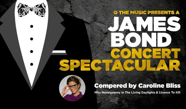 The James Bond Concert Spectacular, compered by Caroline Bliss, Palace Theatre, Paignton