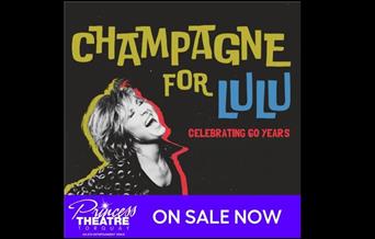 Champagne for Lulu, celebrating 60 years, Princess Theatre, Torquay, Devon, on sale now