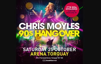 Chris Moyles 90s Hangover, Arena Torquay