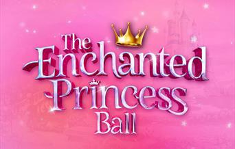 A magical princess fairy-tale adventure, The Enchanted Princess Ball, 2025 UK Tour