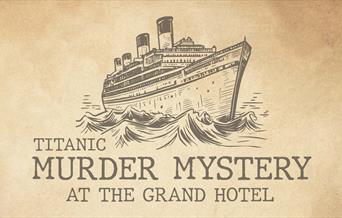 Titanic Murder Mystery at The Grand Hotel