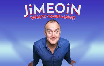 Jimeoin: Who's Your Man?!, Princess Theatre, Torquay