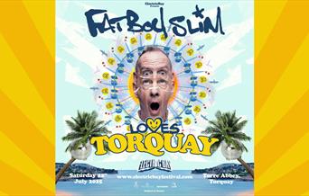 Fatboy Slim Loves Torquay poster image Norman Cook, Electric Bay, English Riviera