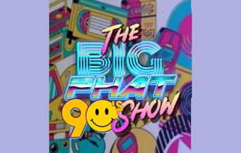 The Big Phat 90's Show - The ultimate night of nostalgia!, Brixham Theatre