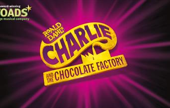 4TOADS presents Charlie and the Chocolate Factory, Princess Theatre, Torquay