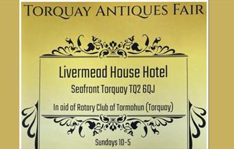 Torquay Antiques Fair - Livermead House Hotel, Torquay, Devon