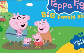 Peppa Pig's Big Family Show, Princess Theatre, Torquay, Devon