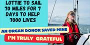 Lottie to sail 70 miles for 7 days to help 7000 lives