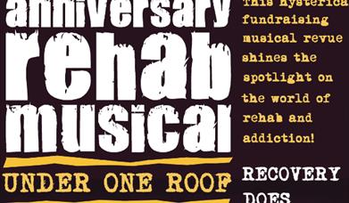 Under One Roof 4 - The Big 10th Anniversary Rehab Musical, The Royal Lyceum Theatre, Torquay