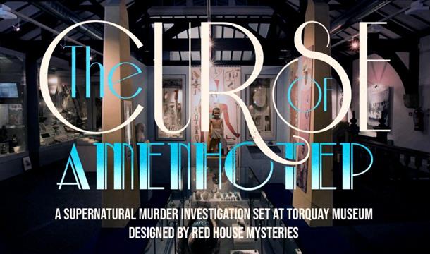 Murder Mystery at Torquay Museum - The Curse of Amenhotep - Babbacombe Road, Torquay, Devon