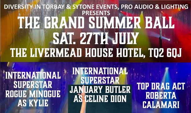 Grand Summer Ball Saturday 27th July to include Rogue Minogue, January Butler and Roberta Calamari