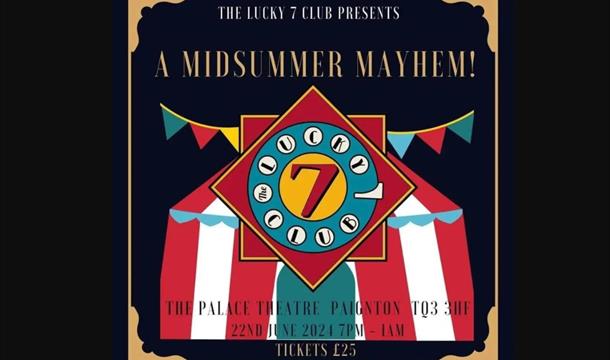 Lucky Seven Club - A Midsummer Mayhem, Palace Theatre, Paignton, Devon