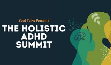 Series of talks and workshops offering fresh prespectives on holistic ADHD management