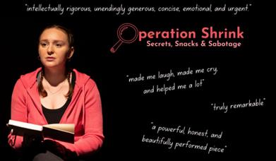 Operation Shrink - An autobiographical solo show from Ella McGran that delves into personal struggles with an eating disorder