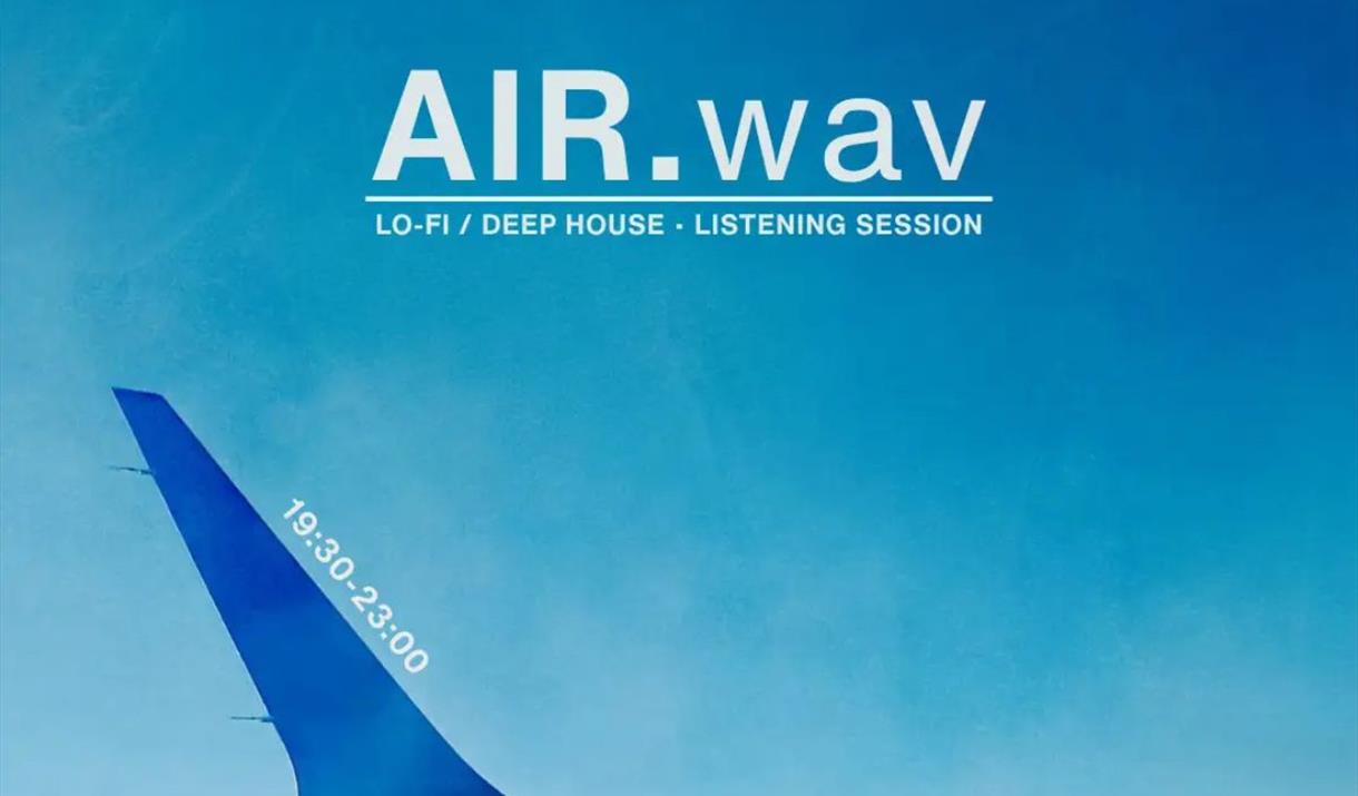 AIR.wav is an evening event series built around deep house, lo-fi house and good company.