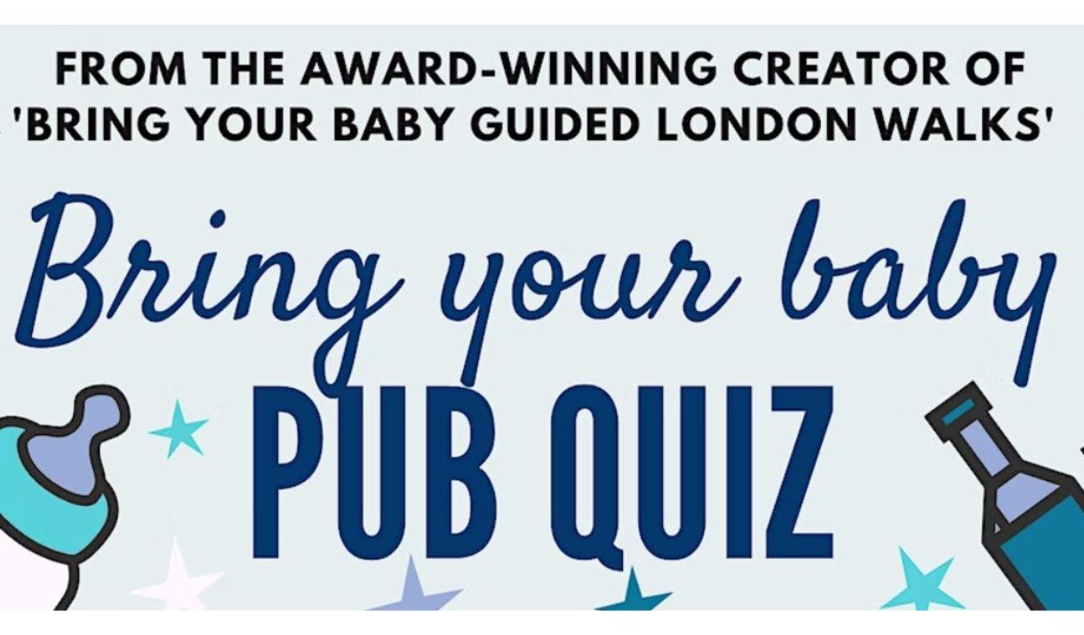 ‘Bring Your Baby Pub Quizzes’ takes place 1st Monday of every month