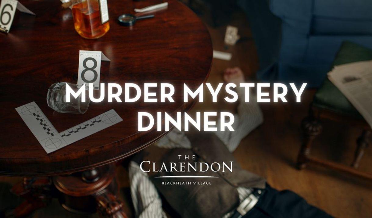 Murder Mystery Dinner at The Clarendon Hotel, Blackheath