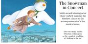 The Snowman in Concert; Narrated by award winning actor Clare Corbett with live music