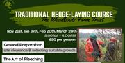 A full day of hands-on hedge-laying while learning all about the skill and why it is done here at Woodlands Farm