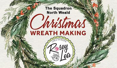 Christmas wreath making workshop at Rosey Lea at The Squadron, North Weald