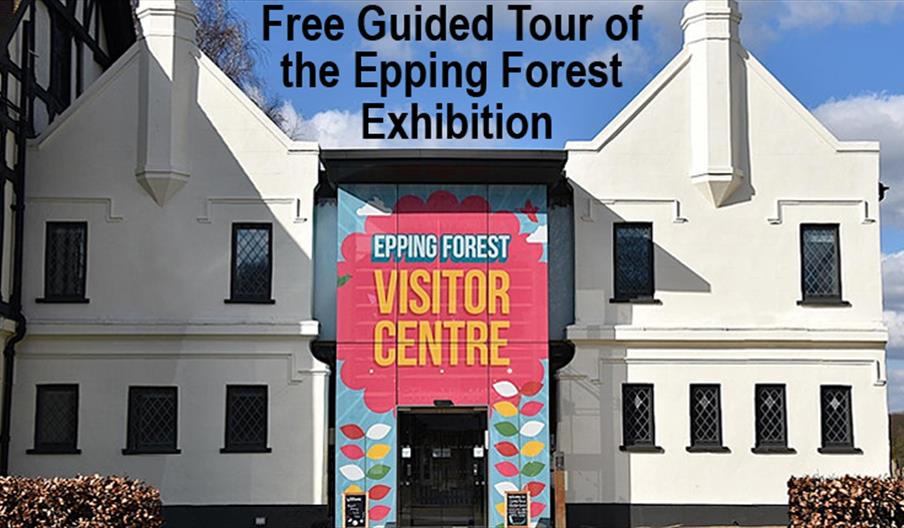 Free guided tour of the Epping Forest Exhibition at the visitor centre, Chingford.