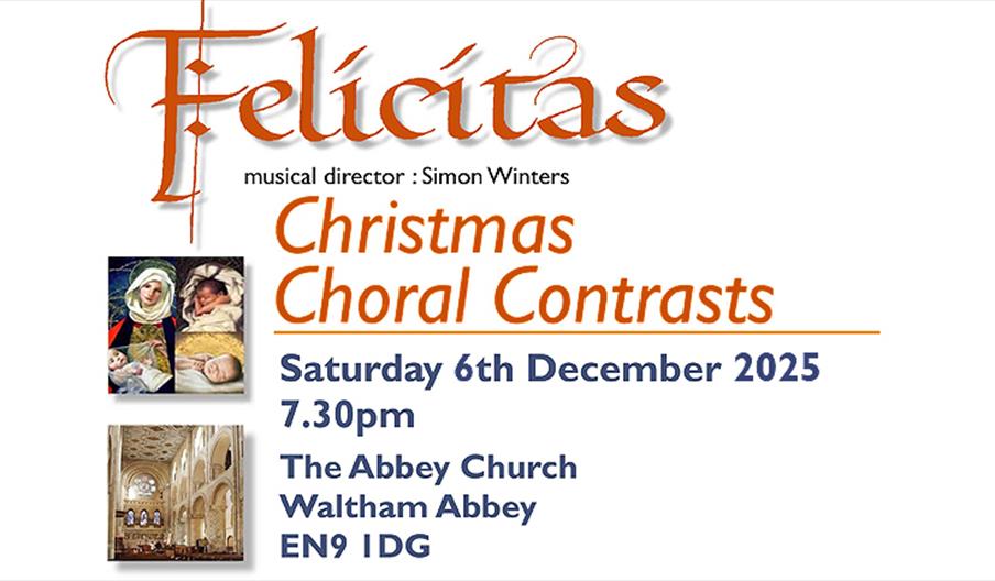 Waltham Abbey Church, Felicitas presents Christmas Choral Contrasts on Saturday 6th December 2025