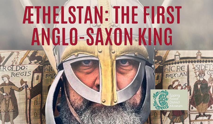 Talk: Æthelstan first Anglo-Saxon King at Epping Forest District Museum