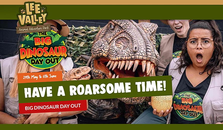 29th May to 6th June
Have a roarsome time!
Big Dinosaur Day Out