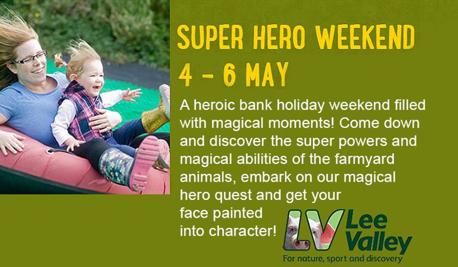 Super Hero Weekend at Lee Valley Park Farms