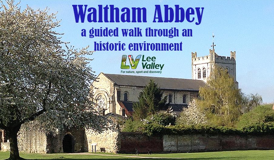 Lee Valley guided walk around historic Waltham Abbey