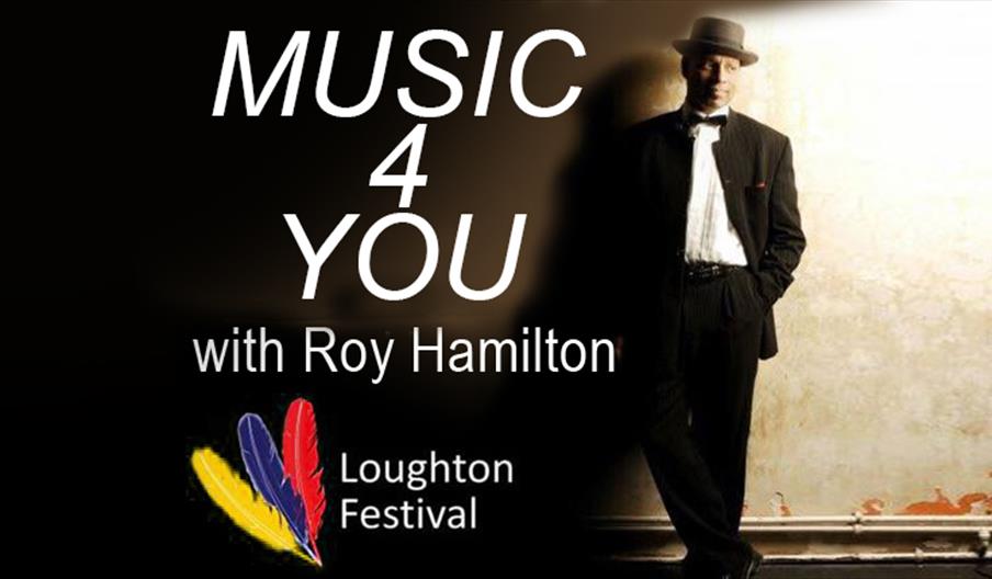 Music 4 You. Roy Hamilton sings. Part of the Loughton Festival