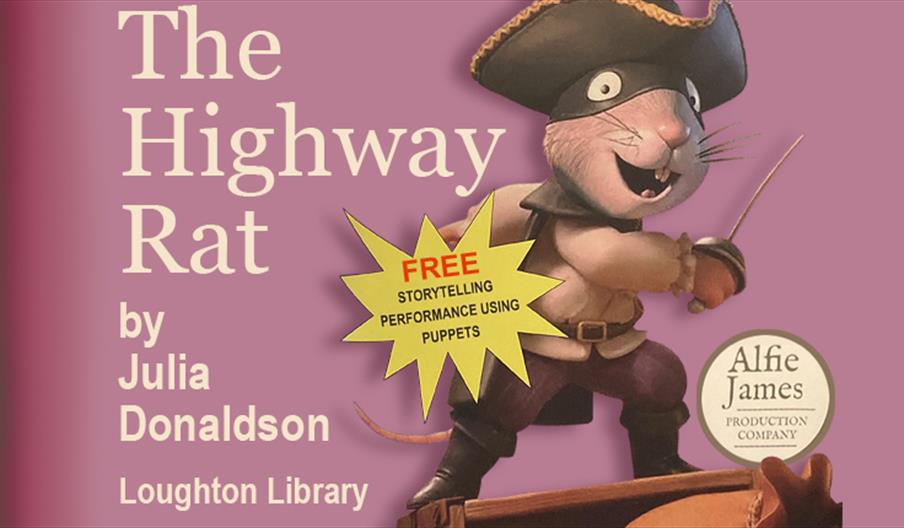 Alfie James Productions presents The Highway Rat ny Julia Donaldson at Loughton Library