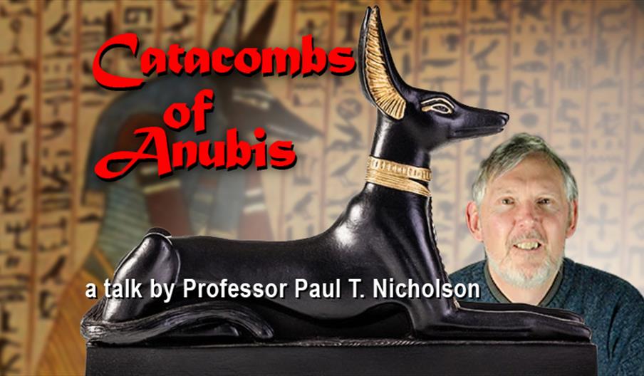 Catacombs of Anubis, a Zoom talk by Professor Paul Nicholson.