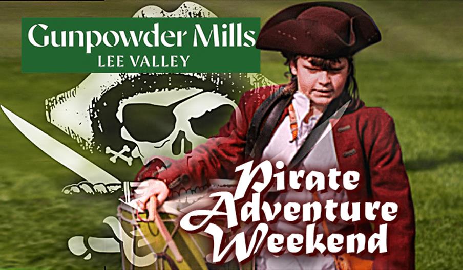 Pirate Adventure Weekend at the Gunpowder Mills Lee Valley