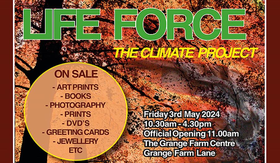 Life Force, The climate Project. An exhibition by the Epping Sunflower Group at Grange Farm.