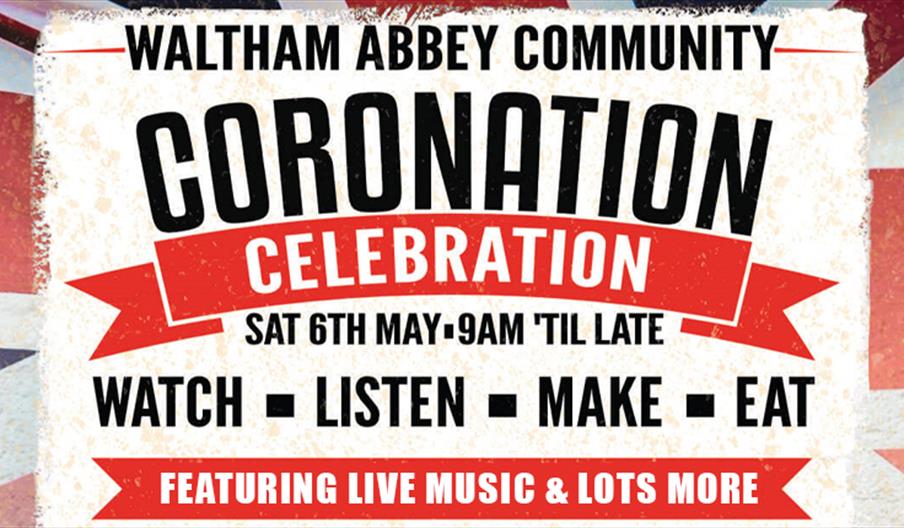 Waltham Abbey Community Coronation Celebration throughout the day 6th May.